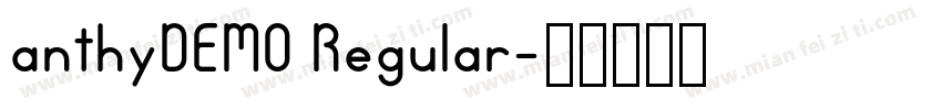 anthyDEMO Regular字体转换